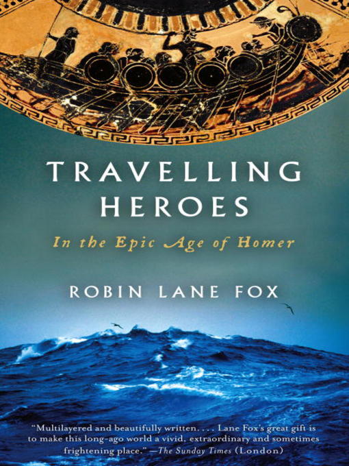 Title details for Travelling Heroes by Robin Lane Fox - Available